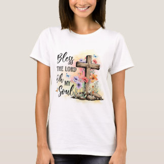 Oh, segne den Herrn Oh, mein Soul Frauenfrau T - S T-Shirt
