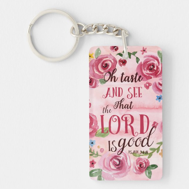 Oh sehen Geschmack und dass das 34:8 Lords Is Good Schlüsselanhänger (Vorderseite)