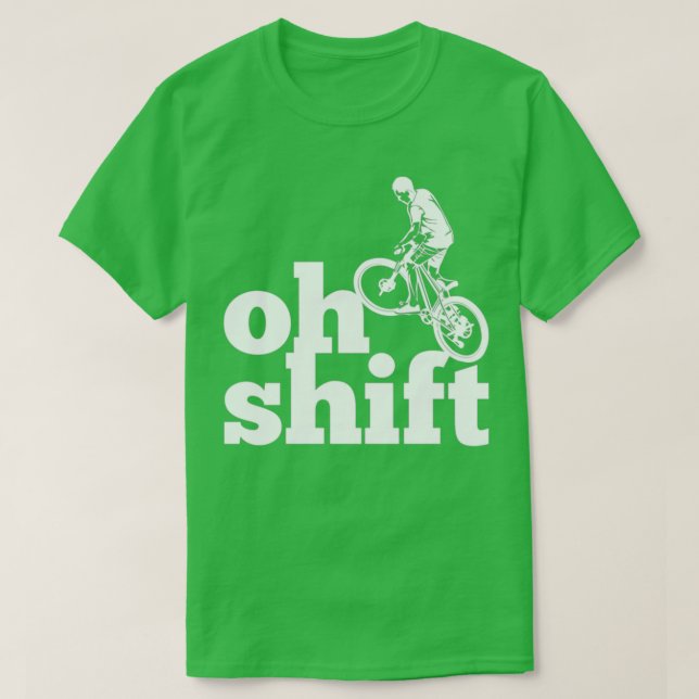 Oh Shift Funny Bicycling (4) T-Shirt (Design vorne)