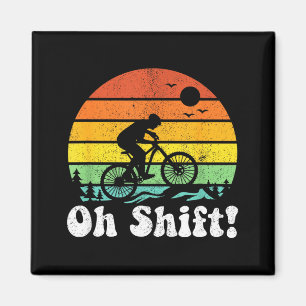 Oh Shift Lustiger Mountainbike-Fahrer Radfahren Re Magnet
