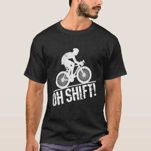 Oh Shift lustiges Mountainbike für Männer und Frau T-Shirt