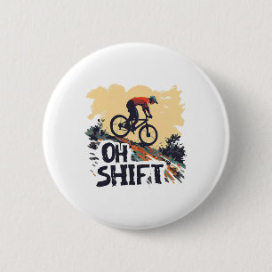 Oh Shift Mountainbiken Lustiges Radfahren Vintage Button