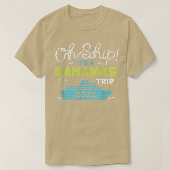 Oh Ship Its a Bahamas Trip2022 Bahamas Cruise  T-Shirt (Design vorne)