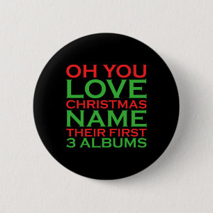 Oh, Sie Liebe Weihnachten Name ihre ersten 3 Alben Button