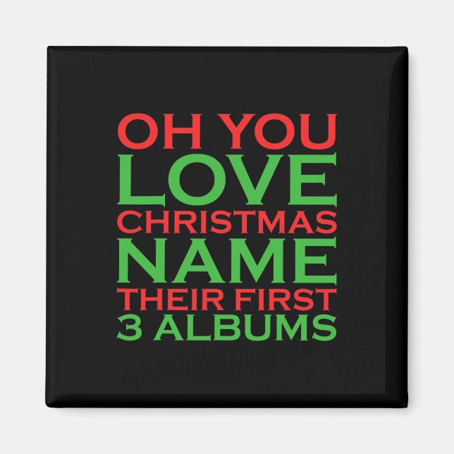 Oh, Sie Liebe Weihnachten Name ihre ersten 3 Alben Magnet (Vorne)