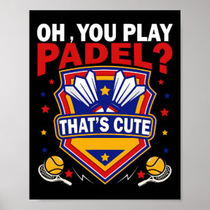 Oh, Sie spielen Padel versuchen Dminton Racquets u Poster