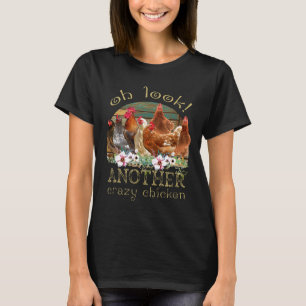 Oh sieh an ein weiteres verrücktes Huhn T-Shirt