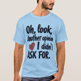 Oh sieh an, eine weitere Meinung, nach der ich nic T-Shirt