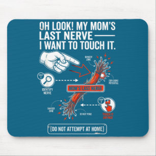 Oh sieh meine letzte Nerven meiner Mutter Ich will Mousepad