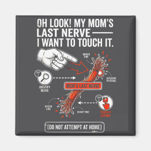 Oh sieh meine Mutter letzte Nerven Ich will es ber Magnet