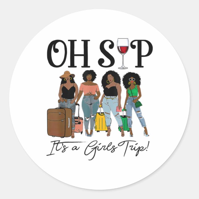Oh, Sip Es ist ein Girls Trip Fun Wein Party Black Runder Aufkleber (Vorderseite)