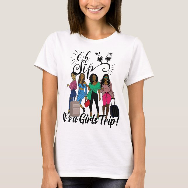 Oh, Sip. Es ist eine Girls Trip, Girls Trip Airpor T-Shirt (Vorderseite)