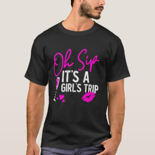 Oh, Sip ist eine Girl-Reise Las Vegas für Frauen G T-Shirt
