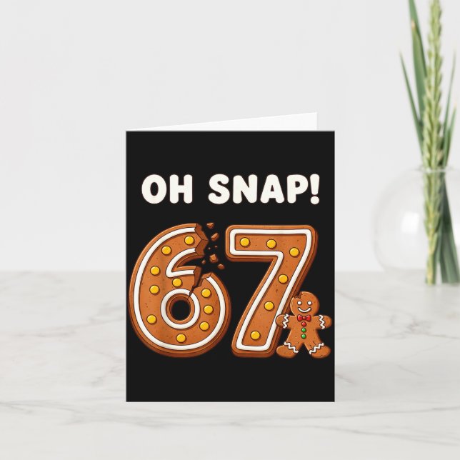 Oh Snap 67 Six Seven Meme Gingerbread Man Funny 67 Karte (Vorderseite)