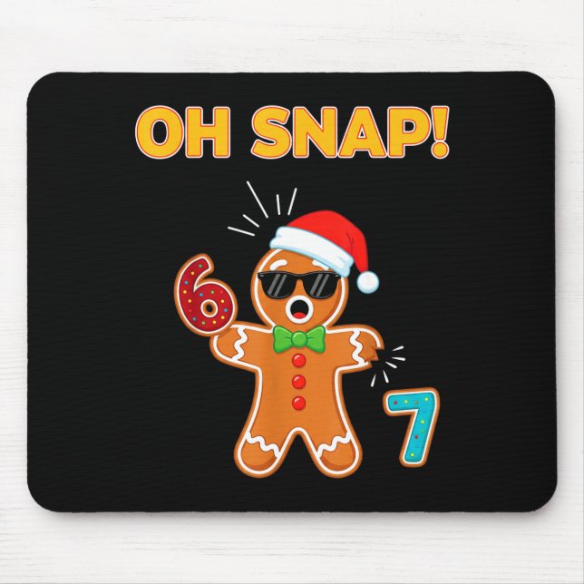 Oh Snap 67 Six Seven Meme Lebkuchenmann Lustig 67 Mousepad (Vorne)