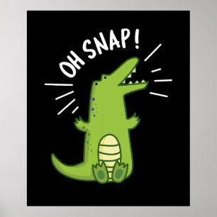 Oh Snap Funny Snapping Crocodile Puff Dark BG Poster
