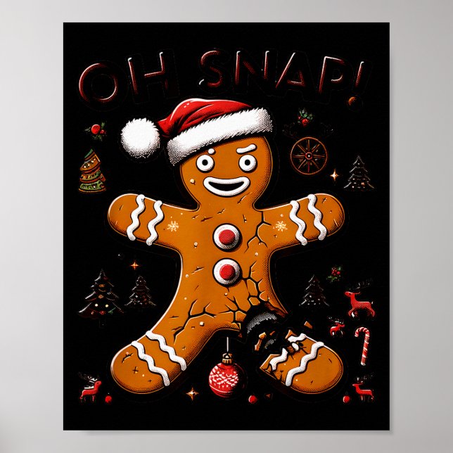 Oh Snap Gingerbread Man Christmas Funny Cookie Ugl Poster (Vorne)