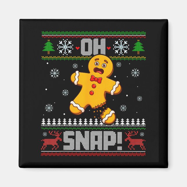 Oh Snap Gingerbread Man Cookie Baking Ugly Christm Magnet (Vorne)