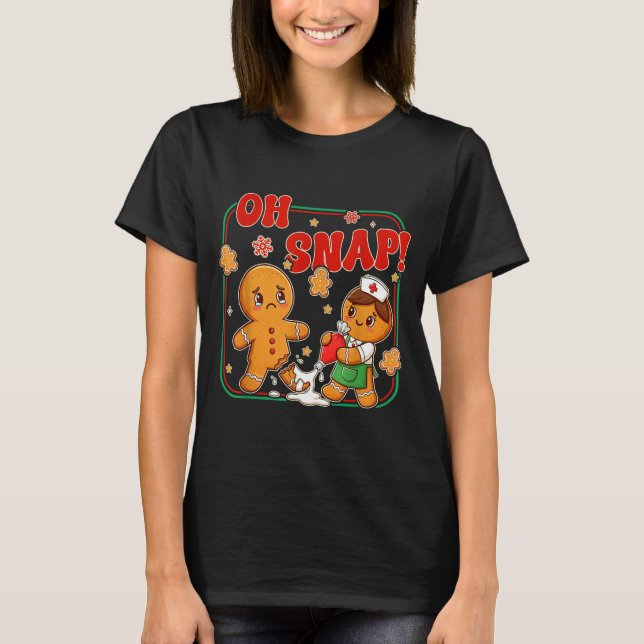 Oh Snap Gingerbread Nurse Funny Nursing Christmas  T-Shirt (Vorderseite)
