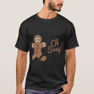 Oh Snap Gingerbrot Man T-Shirt