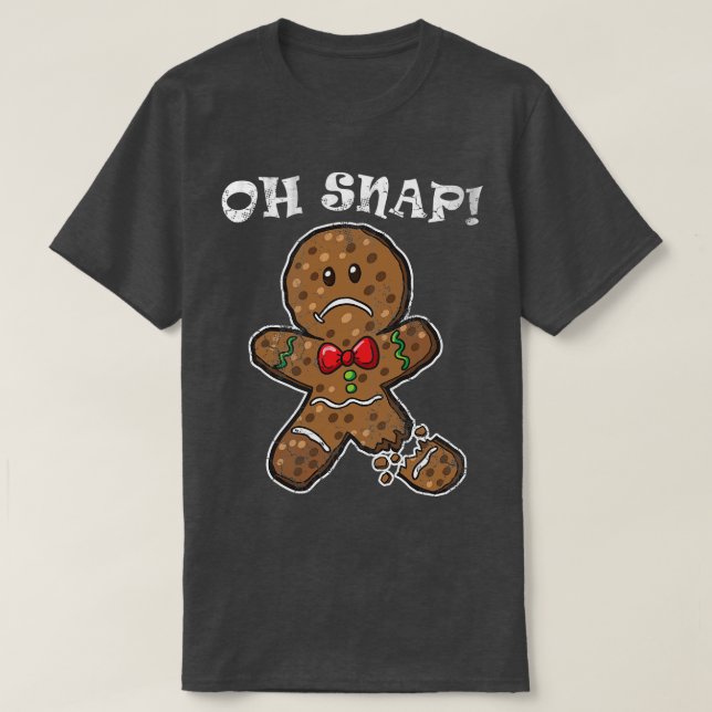 Oh Snap Gingerbrot Mann Weihnachtszitate Spaß T-Shirt (Design vorne)