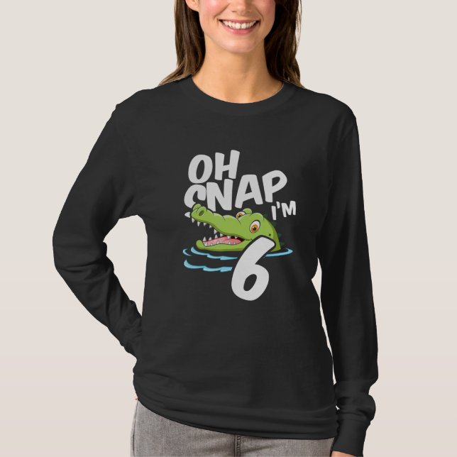 Oh Snap Ich bin 6 Alligator Crocodile 6. Geburtsta T-Shirt (Vorderseite)