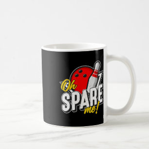 Oh Spare Me Bowling Ninepins Indoor Sports Alley B Kaffeetasse