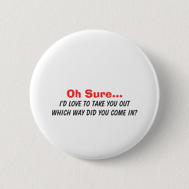 Oh Sure wurde ich Liebe, Sie auszuführen…. Button (Vorderseite)