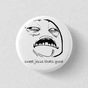 Oh süßer Jesus, der gutes Raserei-Gesicht Meme i Button