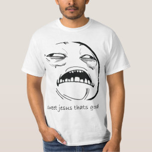 Oh süßer Jesus, der gutes Raserei-Gesicht Meme i T-Shirt