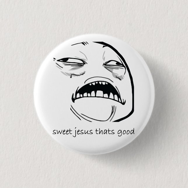 Oh süßer Jesus, der gutes Raserei-Gesicht Meme ist Button (Vorderseite)