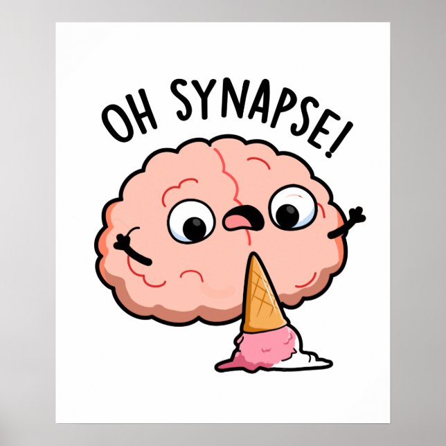 Oh Synapse Funny Brain Pun Poster (Vorne)