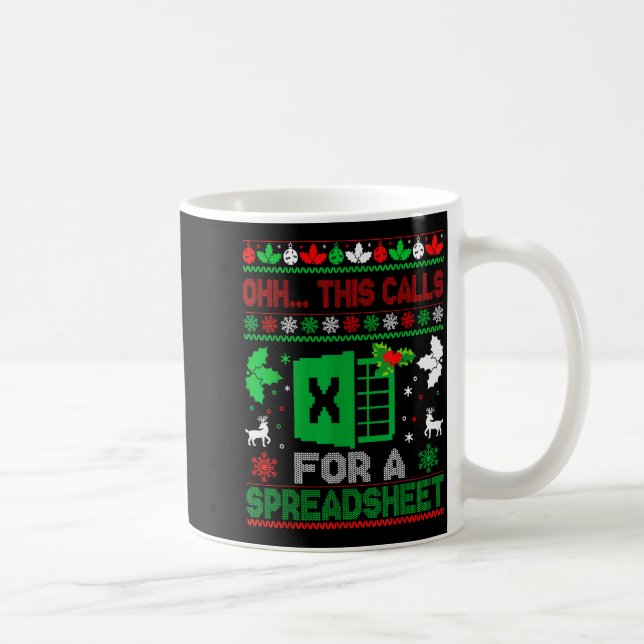 Oh This Calls For A Spreadsheet Christmas Sweater  Kaffeetasse (Rechts)