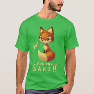 Oh um des Fuchses willen Lustiger Spruch Süßer Flu T-Shirt