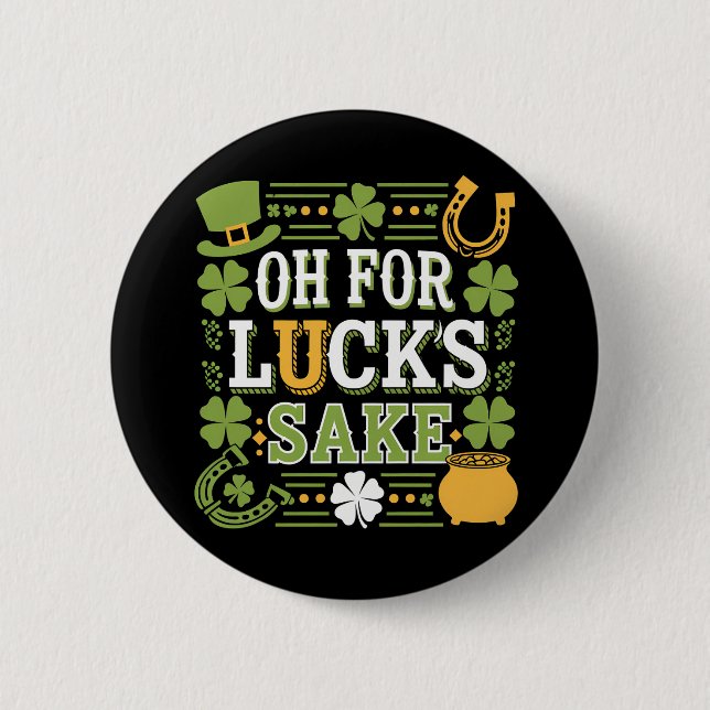 Oh um des Glückes willen Lustiger St. Patrick's Da Button (Vorderseite)