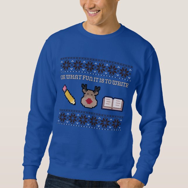 Oh, was es Spaß macht, Autor-Xmas zu schreiben Sweatshirt (Vorderseite)