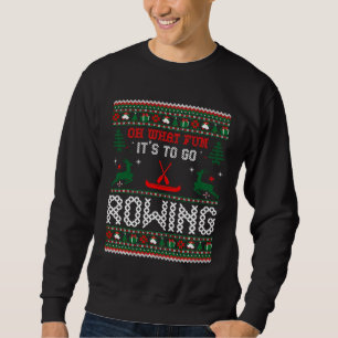 Oh, was für ein Spaß es ist, ein ruderndes Weihnac Sweatshirt