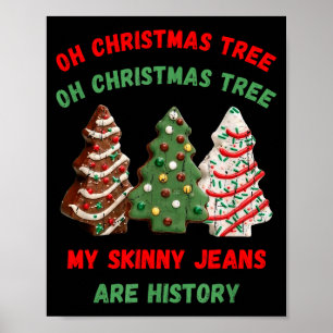 Oh Weihnachtsbaum Meine Skinny Jeans sind Geschich Poster