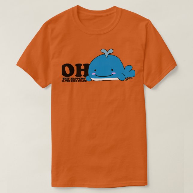 Oh Whale, das Gute im Leben T-Shirt (Design vorne)