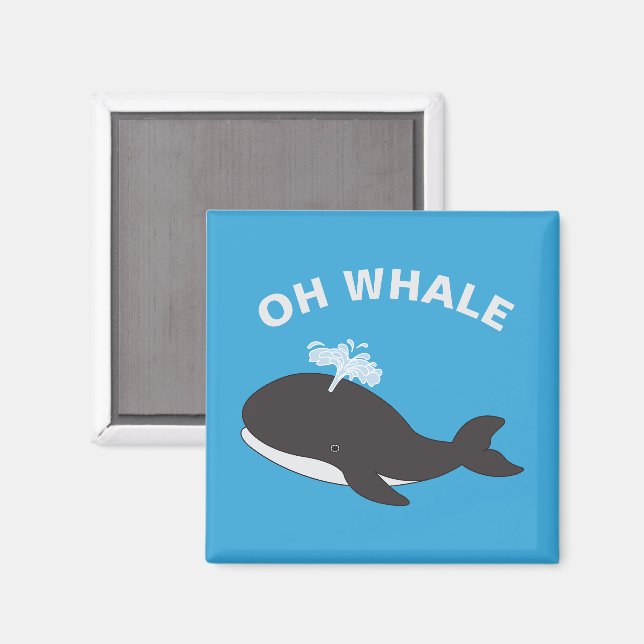 Oh Whale Funny Ocean Animal Fish Pub Magnet (Vorderseite/Rückseite)