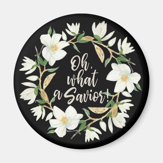 Oh What A Savior - Christian Hymn Magnet (Devant)