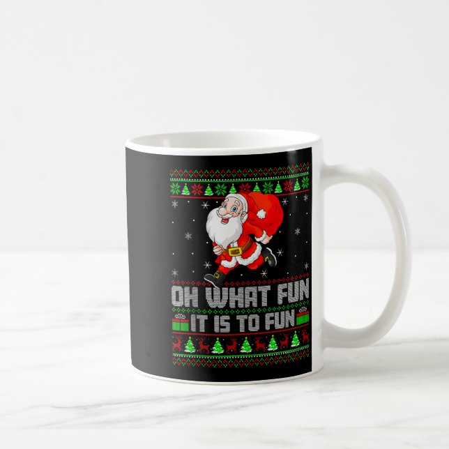 Oh What Fun Is It To Run Funny Santa Running Ugly  Kaffeetasse (Rechts)