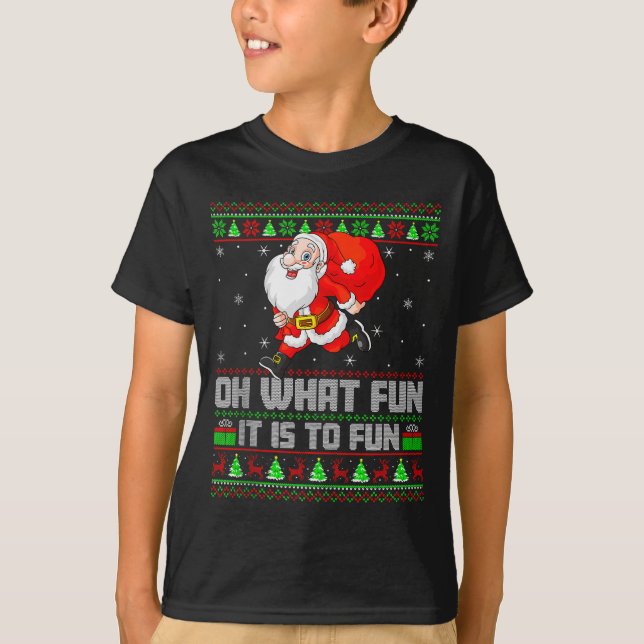 Oh What Fun Is It To Run Funny Santa Running Ugly  T-Shirt (Vorderseite)