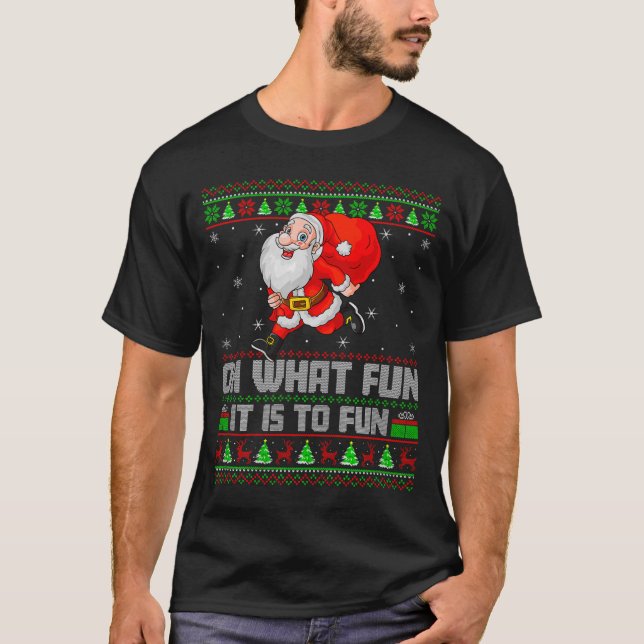 Oh What Fun Is It To Run Funny Santa Running Ugly  T-Shirt (Vorderseite)