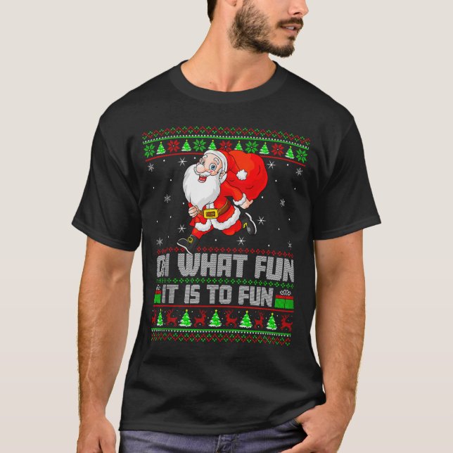 Oh What Fun Is It To Run Funny Santa Running Ugly  T-Shirt (Vorderseite)