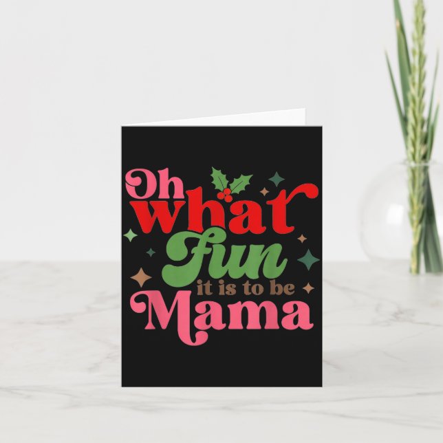 Oh What Fun It Is To Be Mama Christmas Family  Karte (Vorderseite)