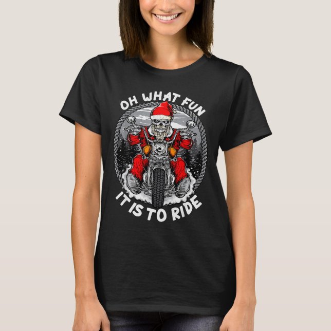 Oh What Fun It Is To Ride Christmas Santa Motorcyc T-Shirt (Vorderseite)