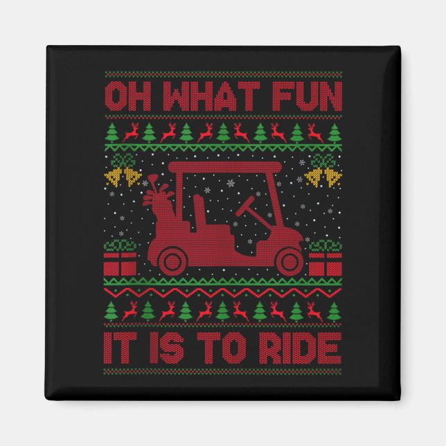 Oh What Fun It Is To Ride Golf Cart Golfer Ugly Ch Magnet (Vorne)