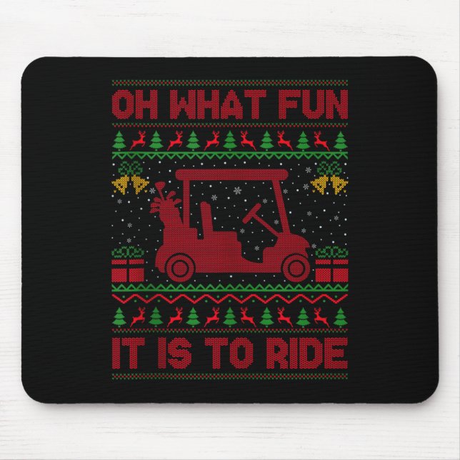 Oh What Fun It Is To Ride Golf Cart Golfer Ugly Ch Mousepad (Vorne)