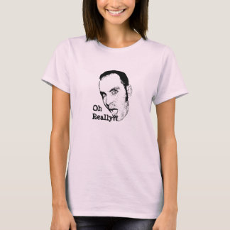 Oh wirklich stellen Joe gegenüber T-Shirt